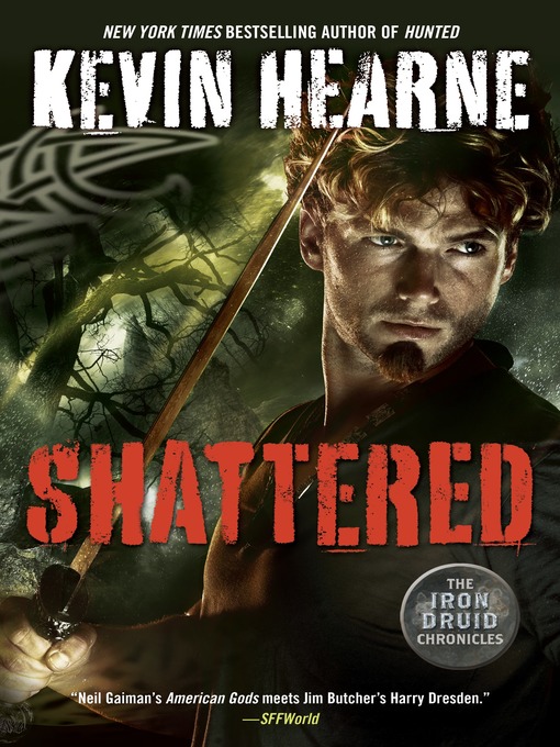 Title details for Shattered by Kevin Hearne - Available